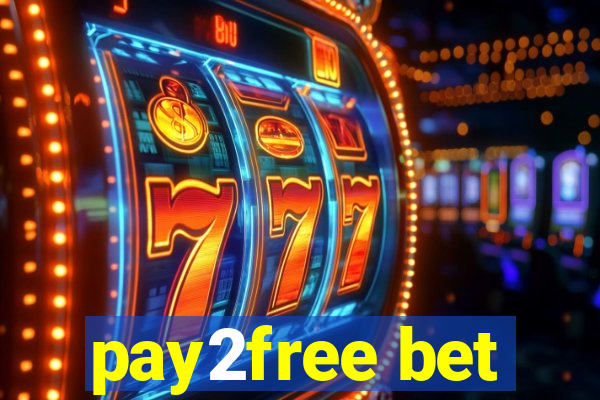 pay2free bet